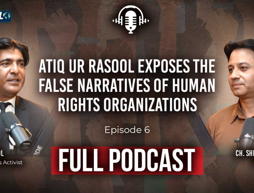 22-jaan ATIQ UR RASOOL EXPOSES THE FALSE NARRATIVES OF HUMAN RIGHTS ORGANIZATIONS | BALOCHISTAN